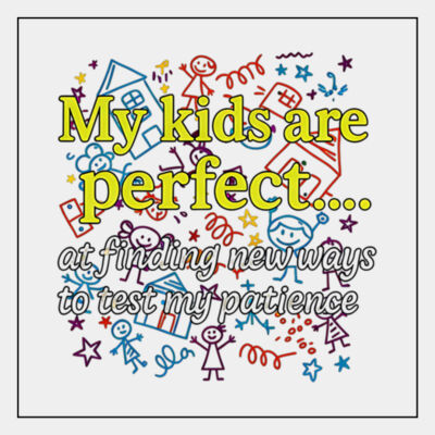 My Kids are perfect....At finding ways to test my patience  Thumbnail